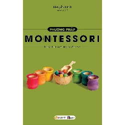 Phương Pháp Montessori - Nghệ Thuật Nuôi Dạy Trẻ Đỉnh Cao - Nguyên Minh ASB.PO Oreka Blogmeo 230225