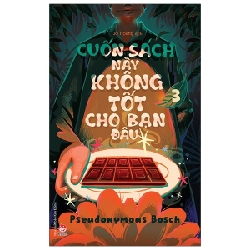 Bí Mật - Tập 3: Cuốn Sách Này Không Tốt Cho Bạn Đâu - Pseudonymous Bosch (Mới 100%) Tiểu thuyết, NXB Kim Đồng - SÁCH ĐẠI HỌC