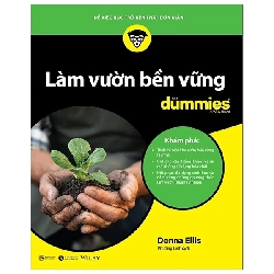 (TẶNG BOOKMARK) Làm vườn bền vững for dummies - Donna Ellis - 2021 - DUMMIES