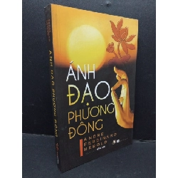 (TẶNG BOOKMARK) Ánh đạo phương Đông mới 80% ố 2018 RBK1410 TÂM LINH - TÔN GIÁO - THIỀN