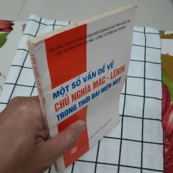 Một số vấn đề về Chủ Nghĩa Mac-Lênin hiện nay. Hội đồng Chỉ đạo trung ương biên soạn 572384