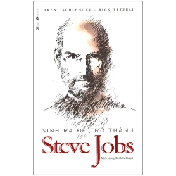 Sinh ra để trở thành Steve Jobs - Brent Schlender - Rick Tetzeli 2017 New 100% HCM.PO