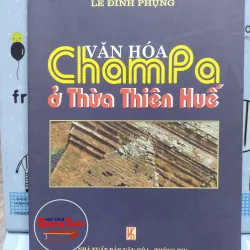 Sách: Văn Hoá Chăm Pa ở Thừa Thiên Huế - Đình Phụng (A2)