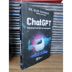 ChatGPT: Ứng dụng trí tuệ nhân tạo trong công việc - DR. Gleb Tsipursky