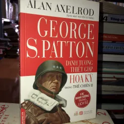 George S. Patton - Danh tướng thiết giáp Hoa Kỳ trong thế chiến ll