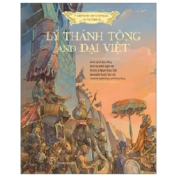 A History of Vietnam in Pictures (In Colour) - Lý Thánh Tông and Đại Việt (Bìa Cứng) - Trần Bạch Đằng, Tôn Nữ Quỳnh Trân, Nguyễn Quang Cảnh,Nguyễn Thùy Linh 285069