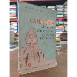 CAMPUCHIA ĐẤT NƯỚC YÊU THƯƠNG TƯƠI ĐẸP BẤT KHUẤT - NHIỀU TÁC GIẢ 319228