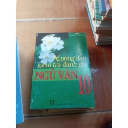 Hướng dẫn kiểm tra đánh giá ngữ văn 10 - Vũ Nho 2008 (Tham khảo - luyện thi) VAVO1304-AK3ST4