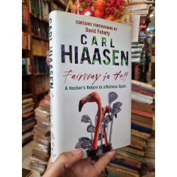 Fairway to Hell : A Hacker's Return to a Ruinous Sport - Carl Hiaasen