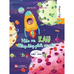 Ứ ừ, con ghét - Hóa ra rau không đáng ghét mẹ nhỉ? - Alex Nguyễn- Ngọc Nguyễn