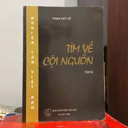 TÌM VỀ CỘI NGUỒN, PHAN HUY LÊ, tập II (bản in lần đầu XB 1999) 567792