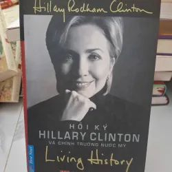 Hồi ký Hillary Clinton: Living History - Hillary Rodham Clinton - Hồi ký chính trị