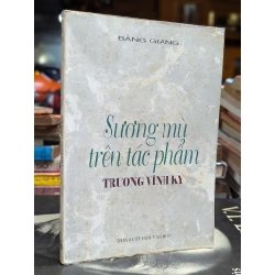 SƯƠNG MÙ TRÊN TÁC PHẨM TRƯƠNG VĨNH KÝ - BẰNG GIANG