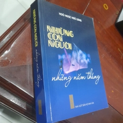 Ngô Ngọc Ngũ Long - NHỮNG CON NGƯỜI, những năm tháng