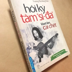 Sách Hồi kỳ Tâm "si-đa" vượt lên cái chết - Trương Thị Hồng Tâm 306676