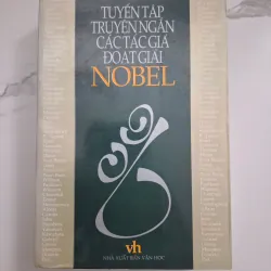 Tuyển tập truyện ngắn các tác giả đoạt giải Nobel - Nhiều tác giả - Văn học