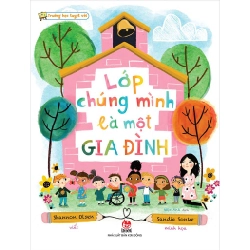 Trường Học Tuyệt Vời - Lớp Chúng Mình Là Một Gia Đình - Shannon Olsen, Sandie Sonke (Mới 100%) Kiến thức, kỹ năng sống cho trẻ, NXB Kim Đồng - SÁCH ĐẠI HỌC