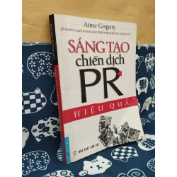 Sáng Tạo Chiến Dịch PR Hiệu Quả - Anne Gregory 122433