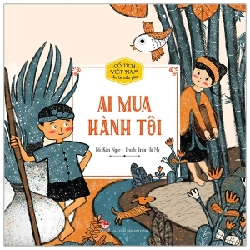 Cổ Tích Việt Nam Cho Bé Mẫu Giáo - Ai Mua Hành Tôi - Hiếu Minh, Phùng Nguyên Quang (Mới 100%) Truyện thiếu nhi, NXB Kim Đồng - SÁCH ĐẠI HỌC