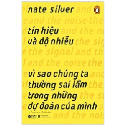 Tín Hiệu Và Độ Nhiễu (Tái Bản 2020) - Nate Silver ASB.PO Oreka Blogmeo 230225