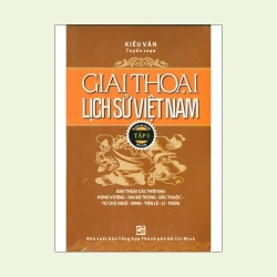 Giai Thoại Lịch Sử Việt Nam - Tập 1 - Kiều Văn