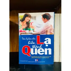 Tâm lý ban đầu Lạ biến thành Quen