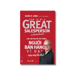 Làm thế nào để trở thành người bán hàng vĩ đại ... ngay sáng thứ hai! - David R.Cook