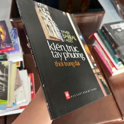 KIẾN TRÚC TÂY PHƯƠNG THỜI TRUNG ĐẠI – Xavier Barral i Altet - K3 1006547