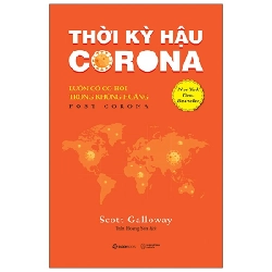 Thời Kỳ Hậu Corona - Luôn Có Cơ Hội Trong Khủng Hoảng - Scott Galloway