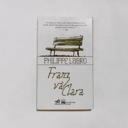 Franz Và Clara - Philippe Labro 960387