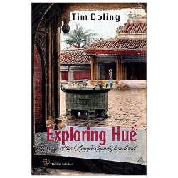 Exploring Hue - Heritage Of The Nguyen Dynasty Heartland - Tim Doling ASB.PO Oreka Blogmeo 230225