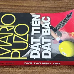 Tiểu thuyết ĐẤT TIỀN ĐẤT BẠC - Mario Puzo (dịch giả: Ngọc Thứ Lang) 751652