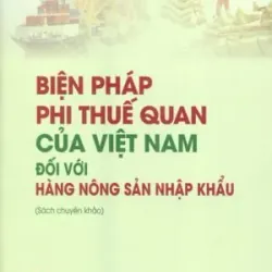 Biện pháp phi thuế quan của Việt Nam đối với hàng nông sản nhập khẩu