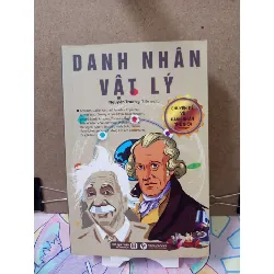 Chuyện kể về danh nhân thế giới - danh nhân Vật Lý - Nguyên Trường (Biên soạn) SÁCH ĐỒNG GIÁ 29K RUBO2809