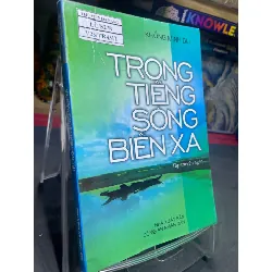 [Sách Cũ SCGR] Trong tiếng sóng biển xa mới 80% ố bẩn nhẹ có dấu mộc và viết nhẹ trang đầu 2005 Khổng Minh Dự HPB0906 SÁCH VĂN HỌC