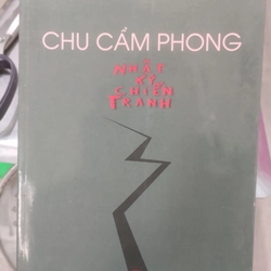 Nhật ký chiến tranh. Chu Cẩm Phong