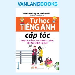 Tự Học Tiếng Anh Cấp Tốc Những Mẫu Câu Thông Dụng Trong Cuộc Sống (2021) - Ryan Bleckley, Carolina Han