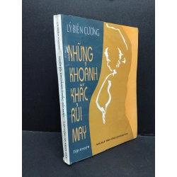 Những khoảnh khắc rủi may Lý Biên Cương mới 70% bẩn bìa, ố, bung gáy, có chữ ký tác giả, chữ viết, tróc gáy 1998 HCM.ASB3010