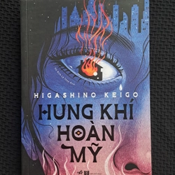 Hung Khí Hoàn Mỹ - Higashino Keigo
