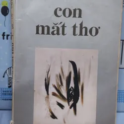 Sách: Con mắt thơ - TG: Đỗ Lai Thuý (A2)