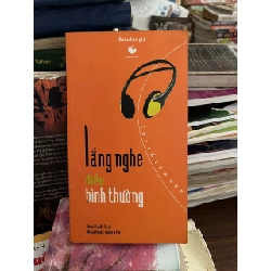 Lắng Nghe Điều Bình Thường - Cửa Sổ Tâm Hồn (Tuổi Mới Lớn) - Nhiều Tác Giả - Nhiều tác giả - BT - Nhiều tác giả