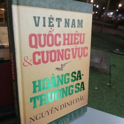 VIỆT NAM QUỐC HIỆU & CƯƠNG VỰC HOÀNG SA - TRƯỜNG SA
