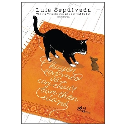 Chuyện Con Mèo Và Con Chuột Bạn Thân Của Nó (2025) - Luis Sepúlveda