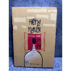 Tiếng Người- Tác giả Phan Việt- NXB Trẻ 2013- Sách lưu kho chưa qua sd