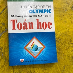 TUYỂN TẬP ĐỀ THI OLYMPIC 30/4 LẦN THỨ XIX-2013 TOÁN HỌC