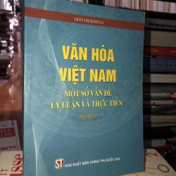 Văn hoá Việt Nam - Một số vấn đề lý luận và thực tiễn - Trần Thị Kim Cúc