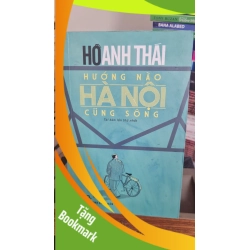 (TẶNG BOOKMARK) Hướng nào Hà Nội cũng sông - Hồ Anh Thái Sách văn học RBK0302