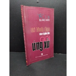 Tài lãnh đạo của vị giám đốc giỏi ứng xử mới 80% ố bẩn nhẹ 2004 HCM2207 Ken Blanchard KỸ NĂNG 191161