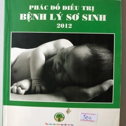 PHÁC ĐỒ ĐIỀU TRỊ BỆNH LÝ SƠ SINH  Sách in màu, giấy bóng  180 trang, nxb: 2012  304045