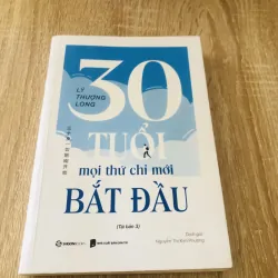 30 TUỔI MỌI THỨ CHỈ MỚI BẮT ĐẦU 